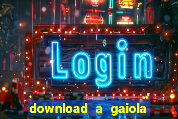 download a gaiola das loucas (1996 dublado)